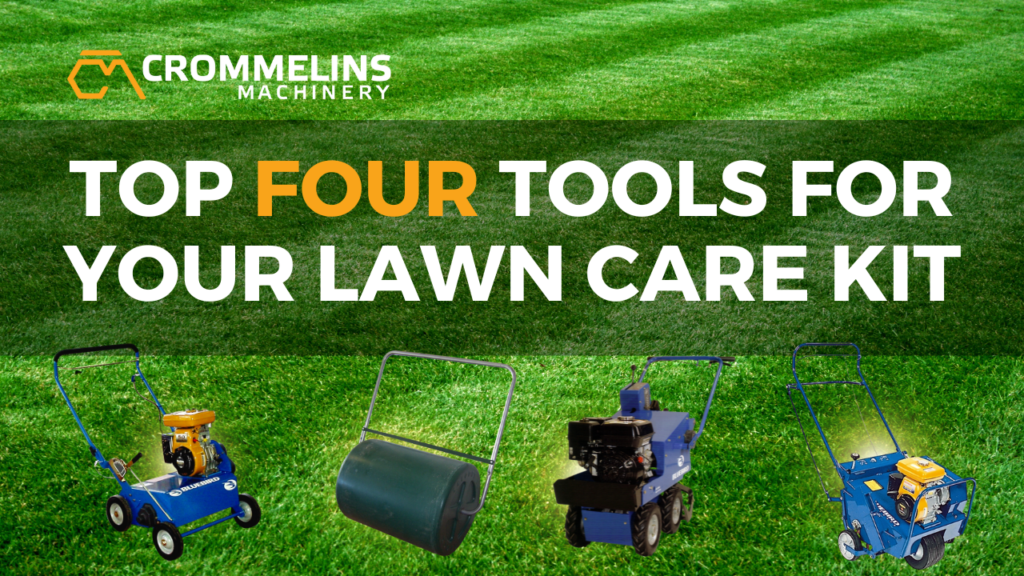 Top Four Tools for your Lawncare Kit