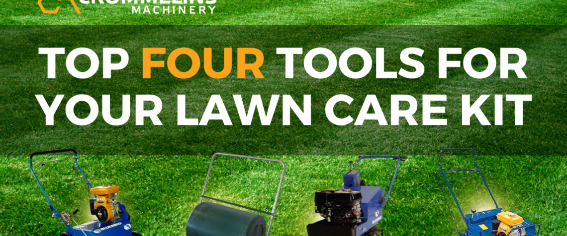 Top Four Tools for your Lawncare Kit